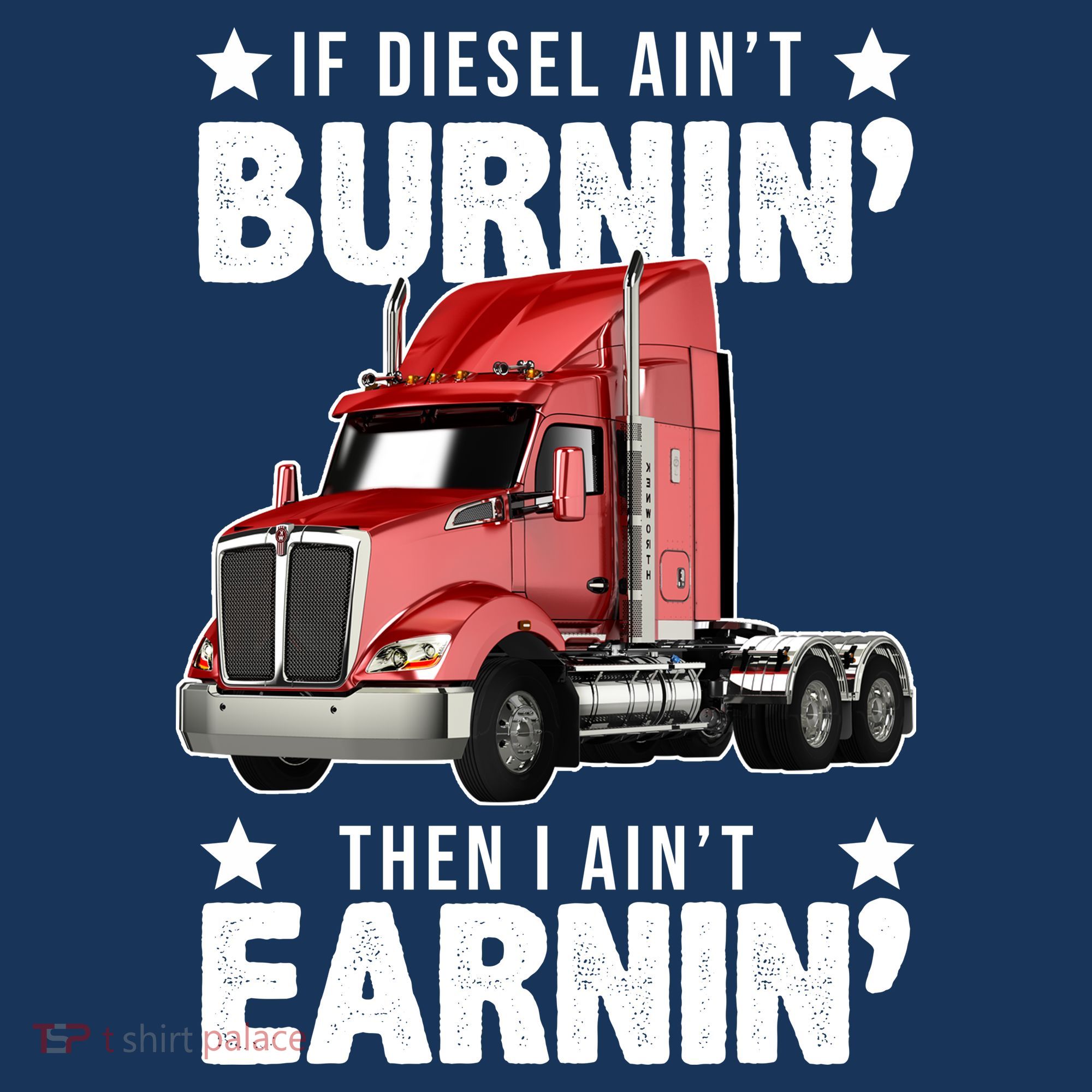 I Ain't Earnin Truck Driver Mousepad