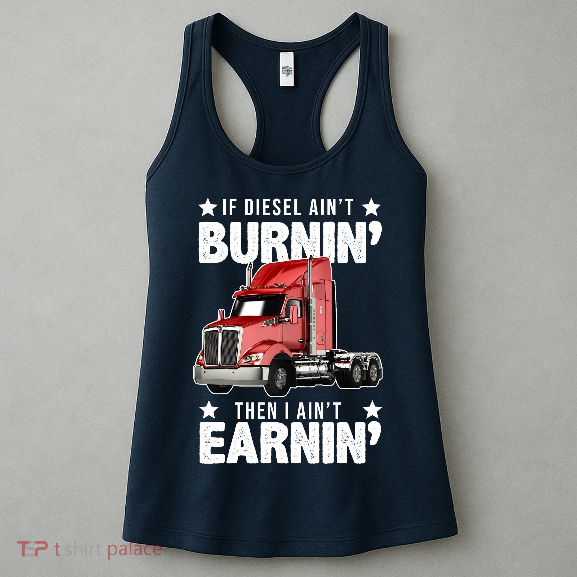 I Ain't Earnin Truck Driver Women's Tank Top