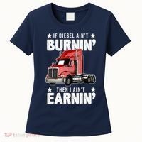 I Ain't Earnin Truck Driver Women's T-Shirt thumb 0