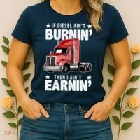 I Ain't Earnin Truck Driver Women's T-Shirt thumb 2