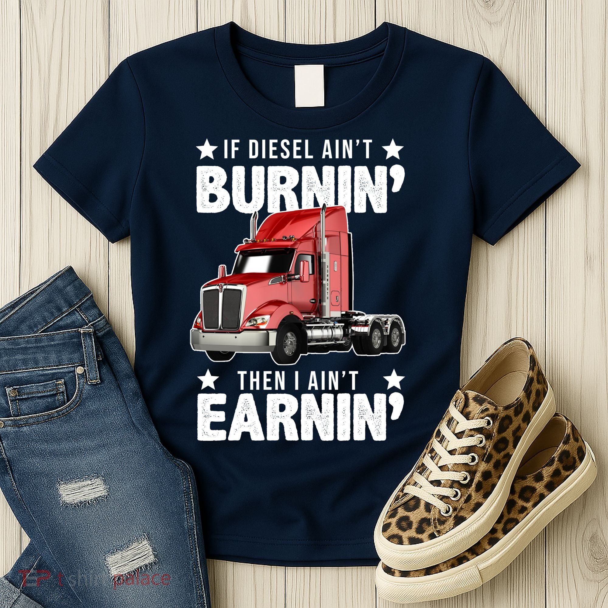 I Ain't Earnin Truck Driver Women's T-Shirt