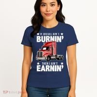 I Ain't Earnin Truck Driver Women's T-Shirt thumb 4