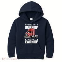 I Ain't Earnin Truck Driver Kids Hoodie thumb 0