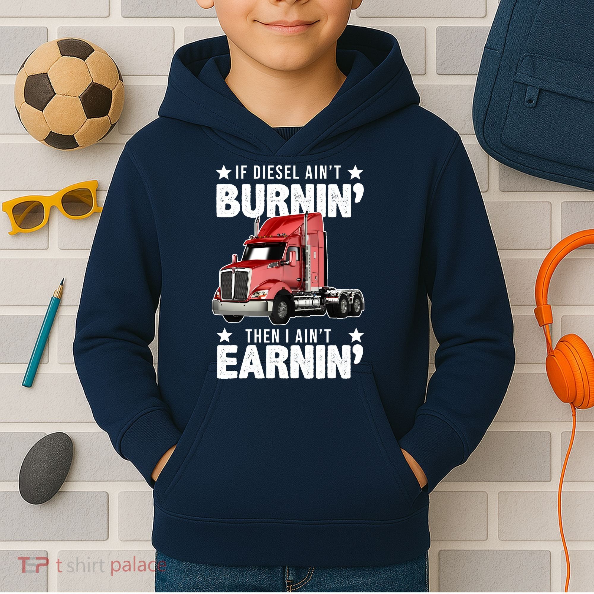 I Ain't Earnin Truck Driver Kids Hoodie