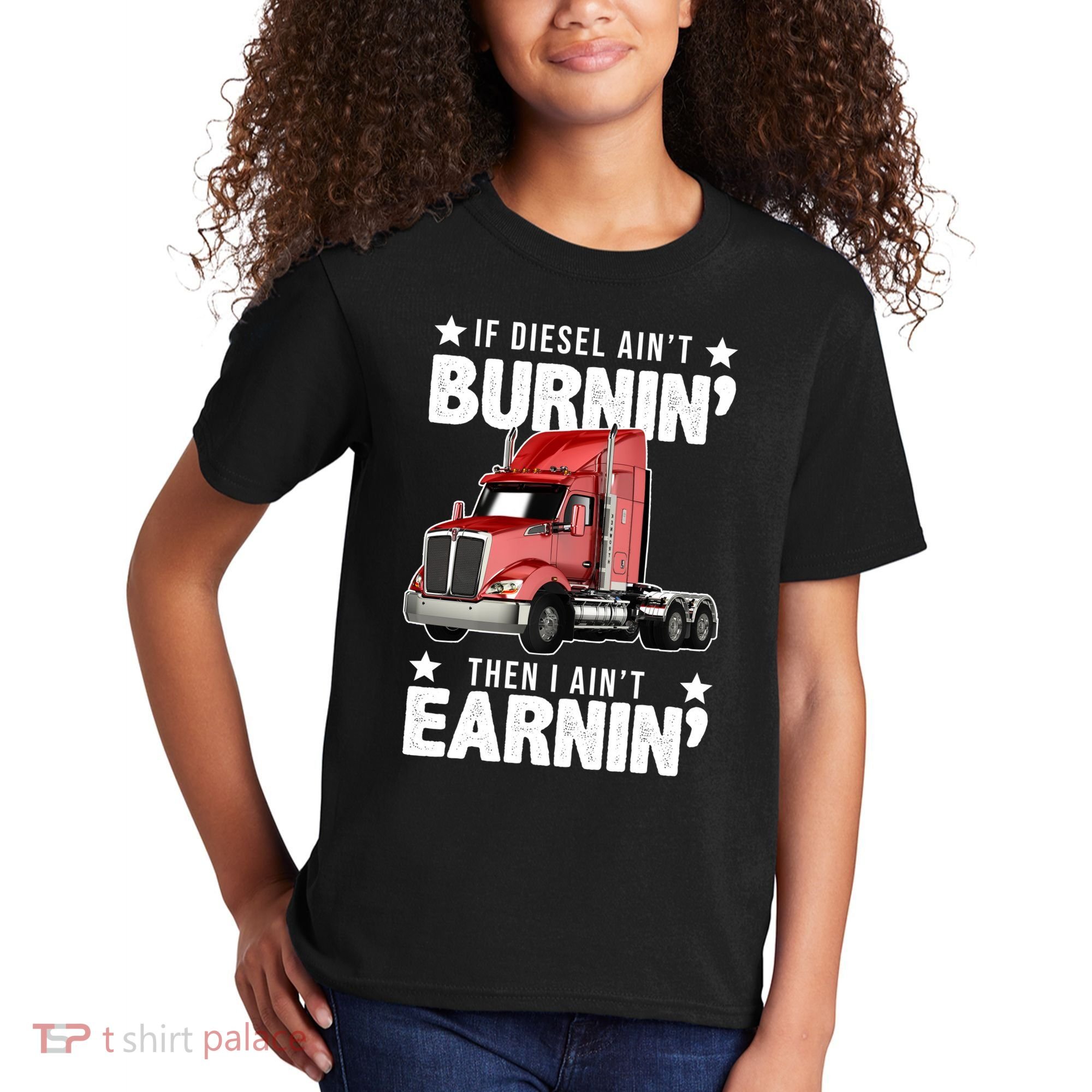 I Ain't Earnin Truck Driver Kids T-Shirt