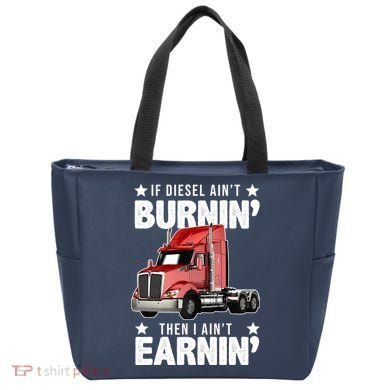 I Ain't Earnin Truck Driver Tote Bag