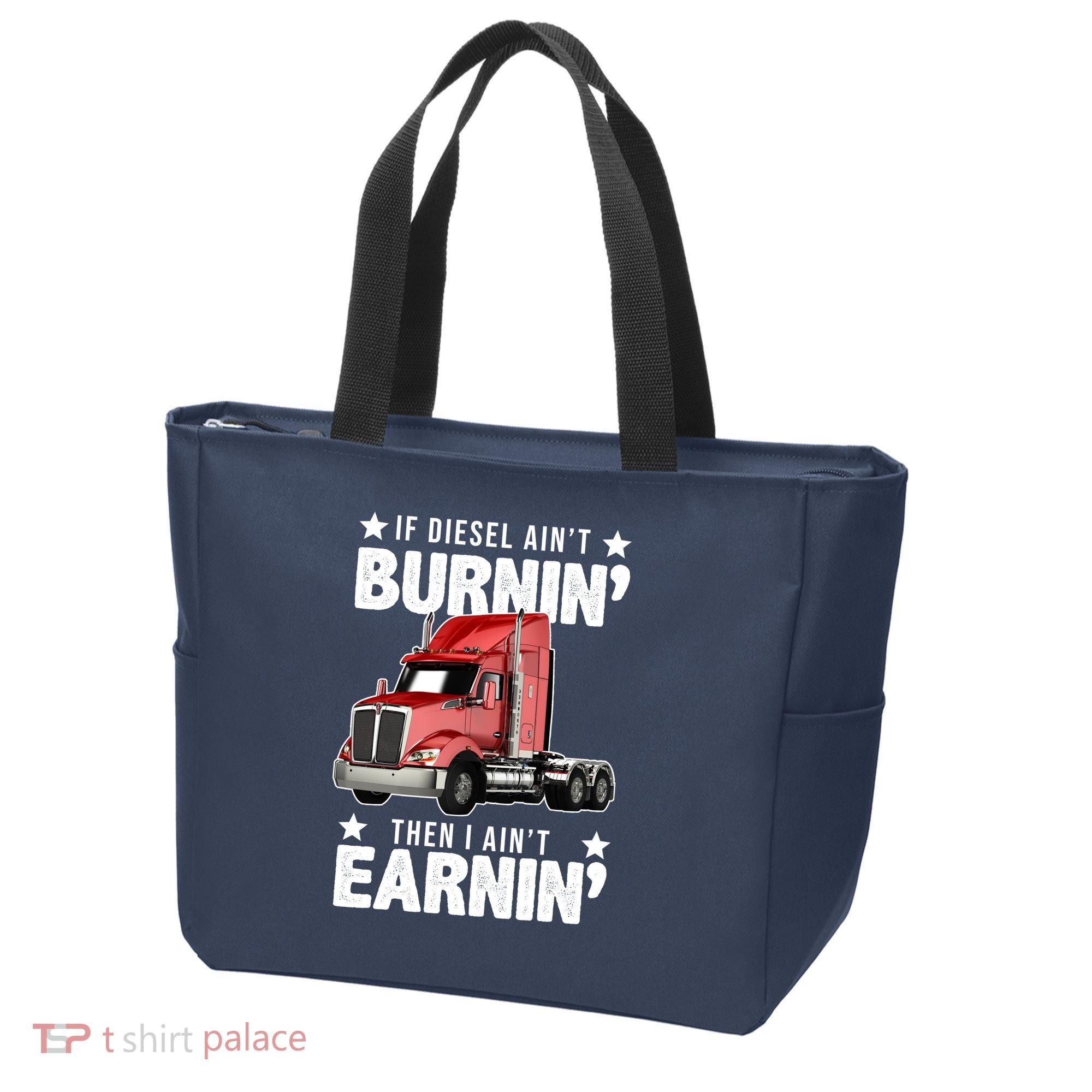 I Ain't Earnin Truck Driver Tote Bag