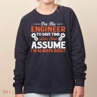 I’m An Engineer To Save Time Let’s Just Assume I Am Right Women's Sweatshirt thumb 0