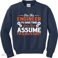 I’m An Engineer To Save Time Let’s Just Assume I Am Right Kids Sweatshirt thumb 0