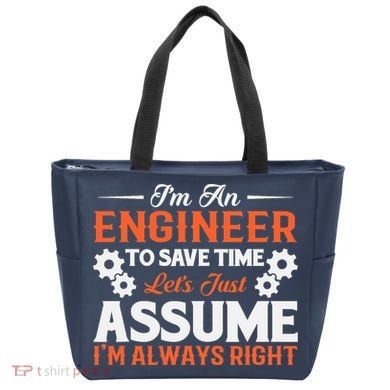 I’m An Engineer To Save Time Let’s Just Assume I Am Right Tote Bag