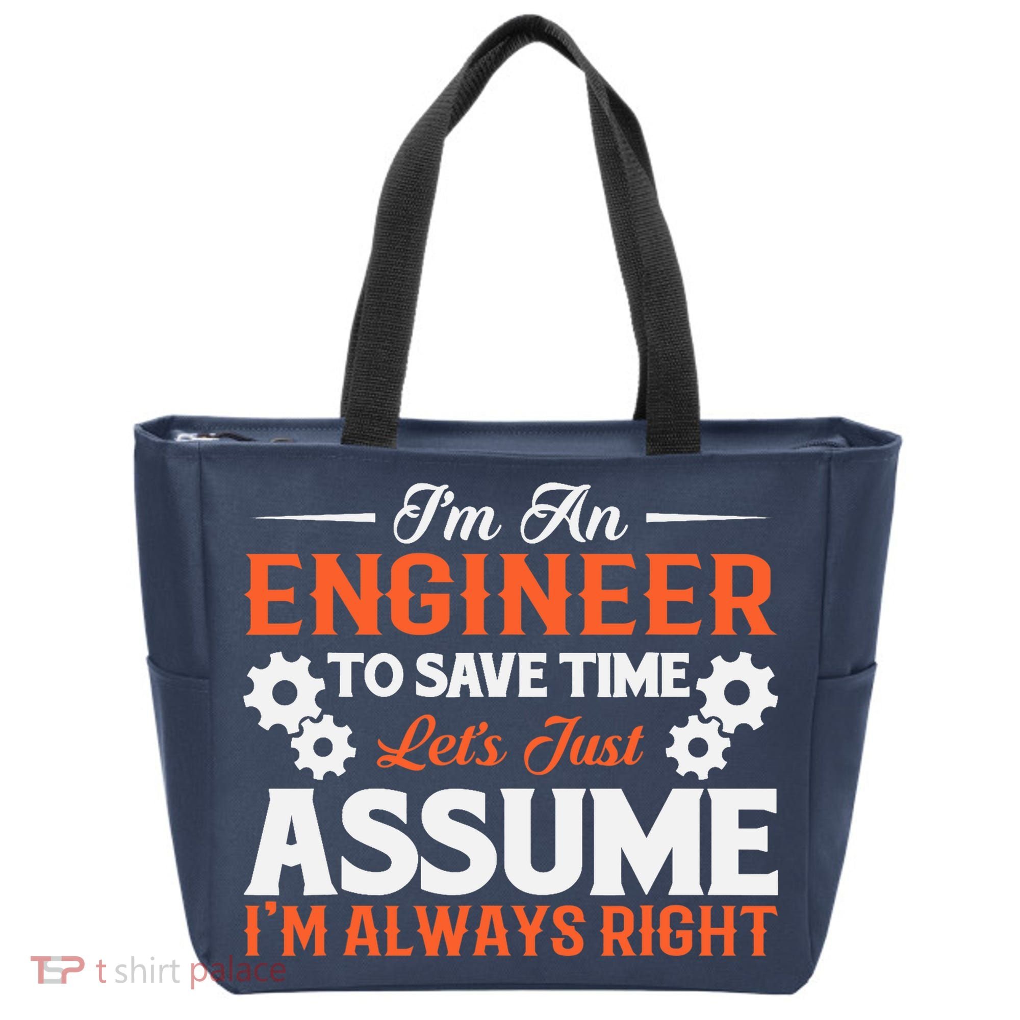 I’m An Engineer To Save Time Let’s Just Assume I Am Right Tote Bag