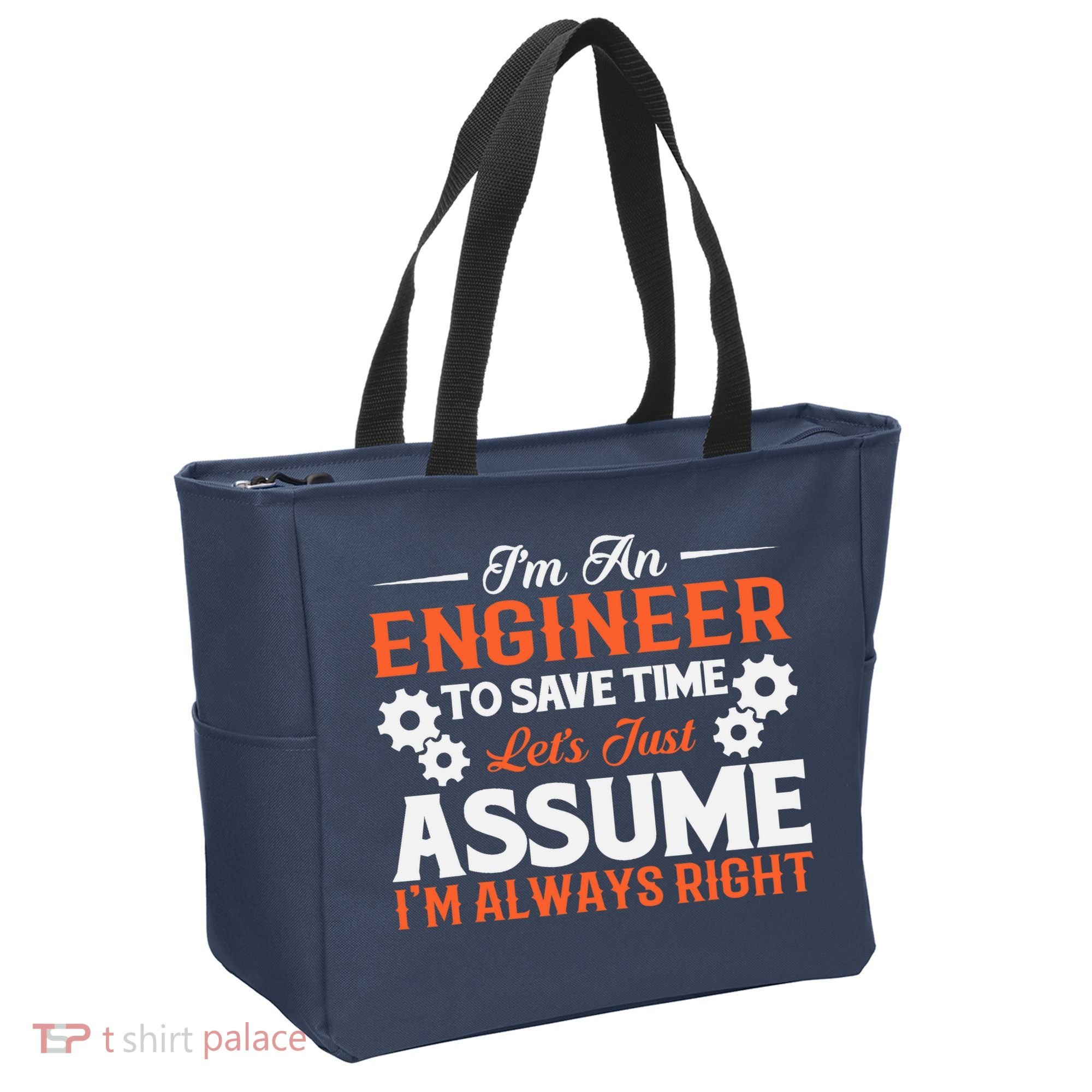 I’m An Engineer To Save Time Let’s Just Assume I Am Right Tote Bag
