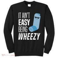 It AinT Easy Being Wheezy Funny Asthma Inhaler Joke Sweatshirt thumb 0