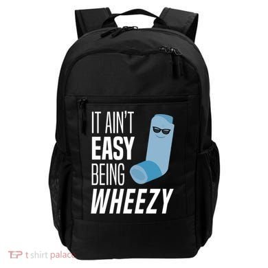 It AinT Easy Being Wheezy Funny Asthma Inhaler Joke Backpack