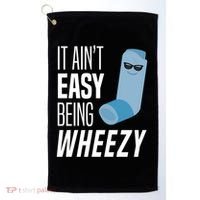 It AinT Easy Being Wheezy Funny Asthma Inhaler Joke Golf Towel thumb 0