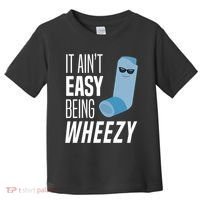 It AinT Easy Being Wheezy Funny Asthma Inhaler Joke Toddler T-Shirt thumb 0
