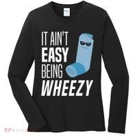 It AinT Easy Being Wheezy Funny Asthma Inhaler Joke Women's Long Sleeve Shirt thumb 0