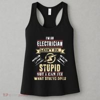 Im An Electrician I Cant Fix Stupid Funny Electrician Gift Women's Tank Top thumb 3