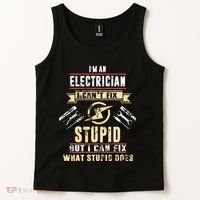 Im An Electrician I Cant Fix Stupid Funny Electrician Gift Tank Top thumb 2