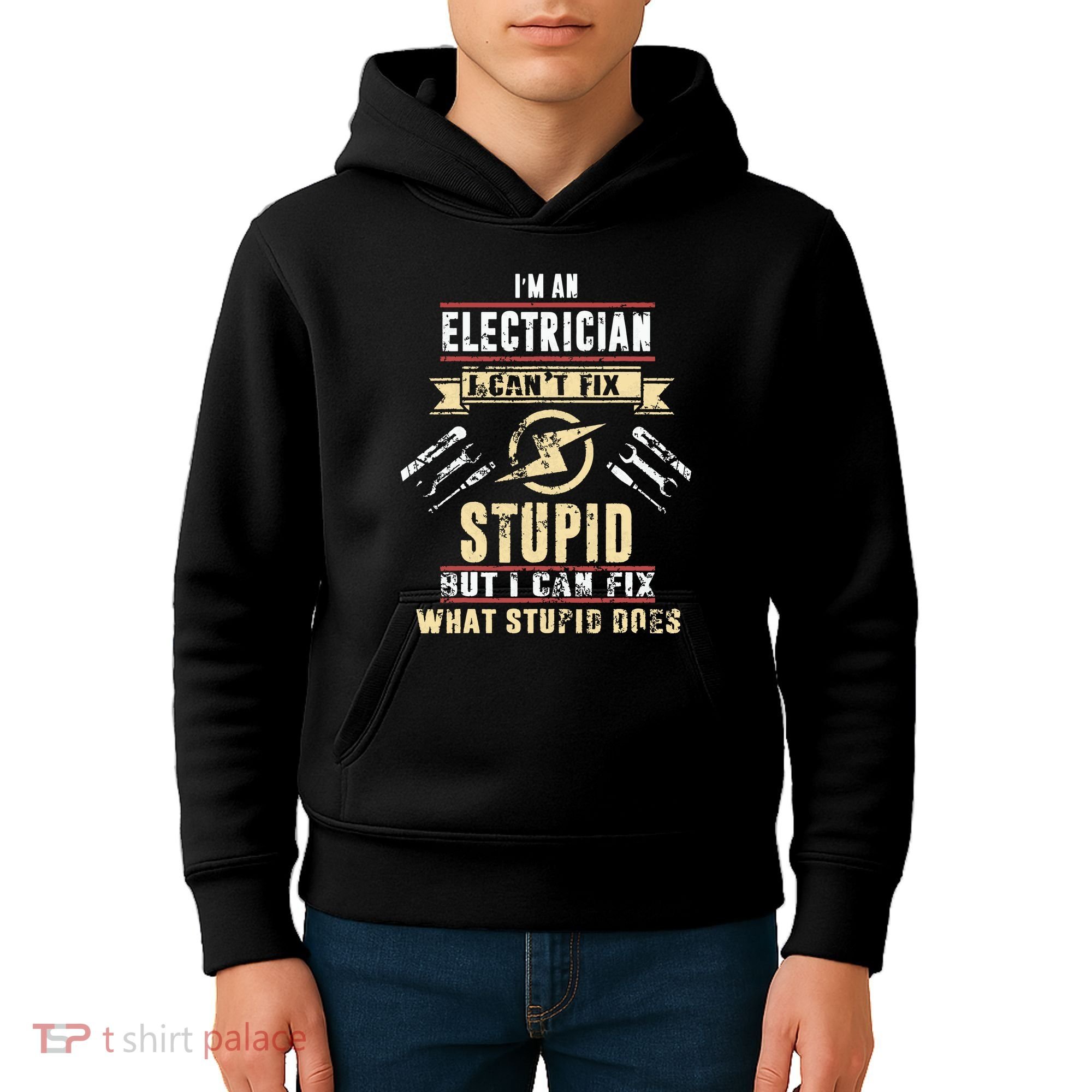 Im An Electrician I Cant Fix Stupid Funny Electrician Gift Kids Hoodie
