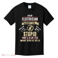 Im An Electrician I Cant Fix Stupid Funny Electrician Gift Kids T-Shirt thumb 0