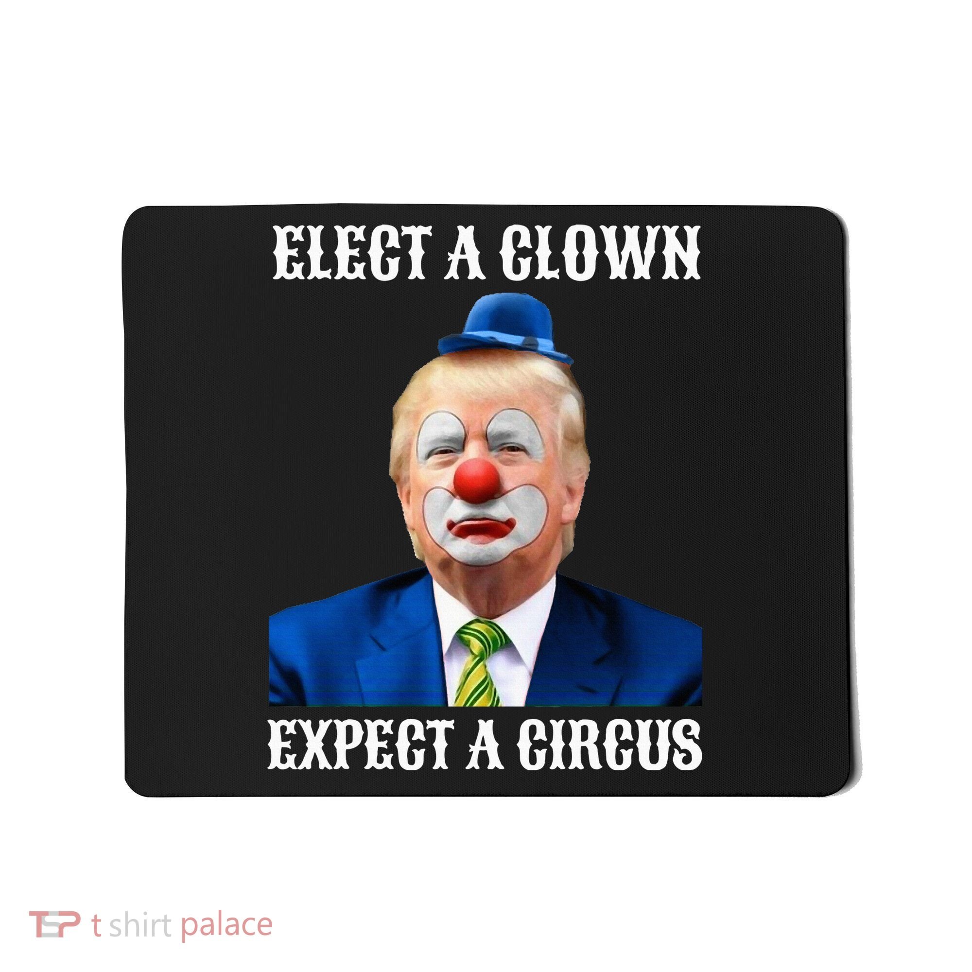 Impeach Antitrump Elect A Clown Expect A Circus Mousepad