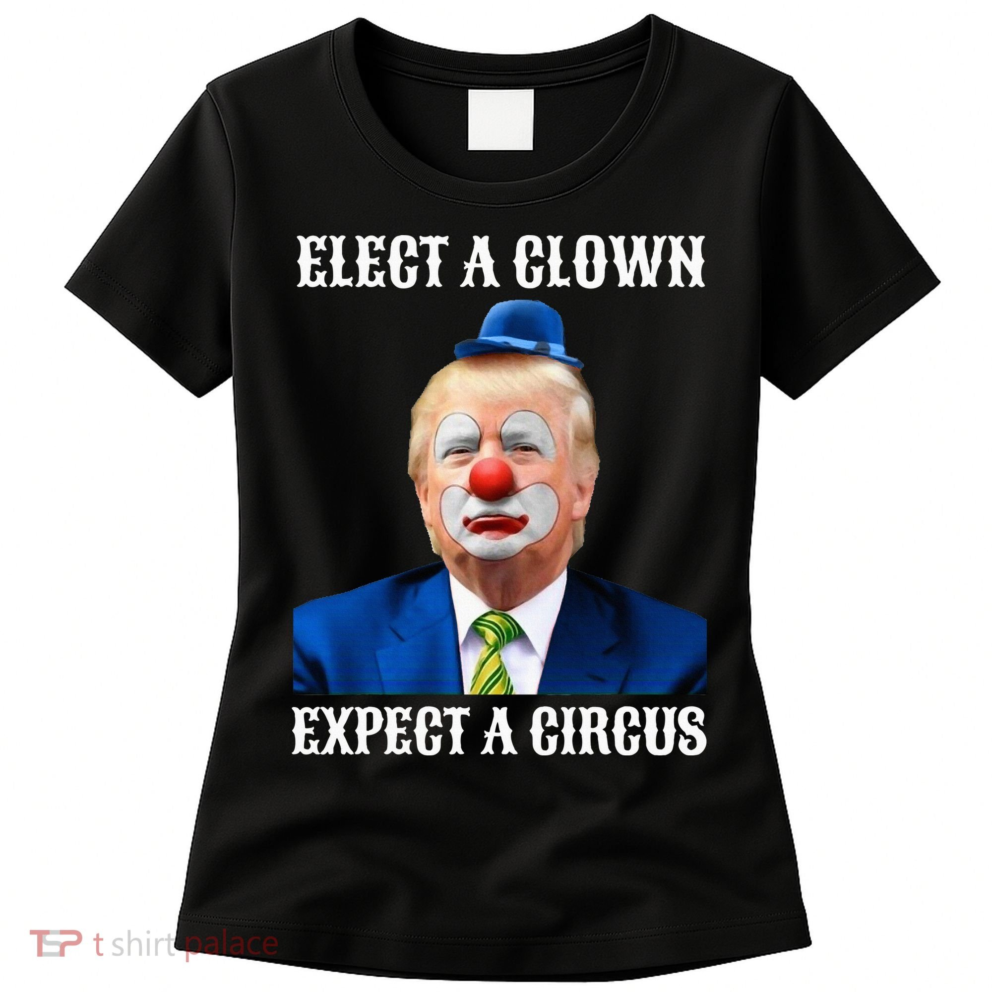 Impeach Antitrump Elect A Clown Expect A Circus Women's T-Shirt