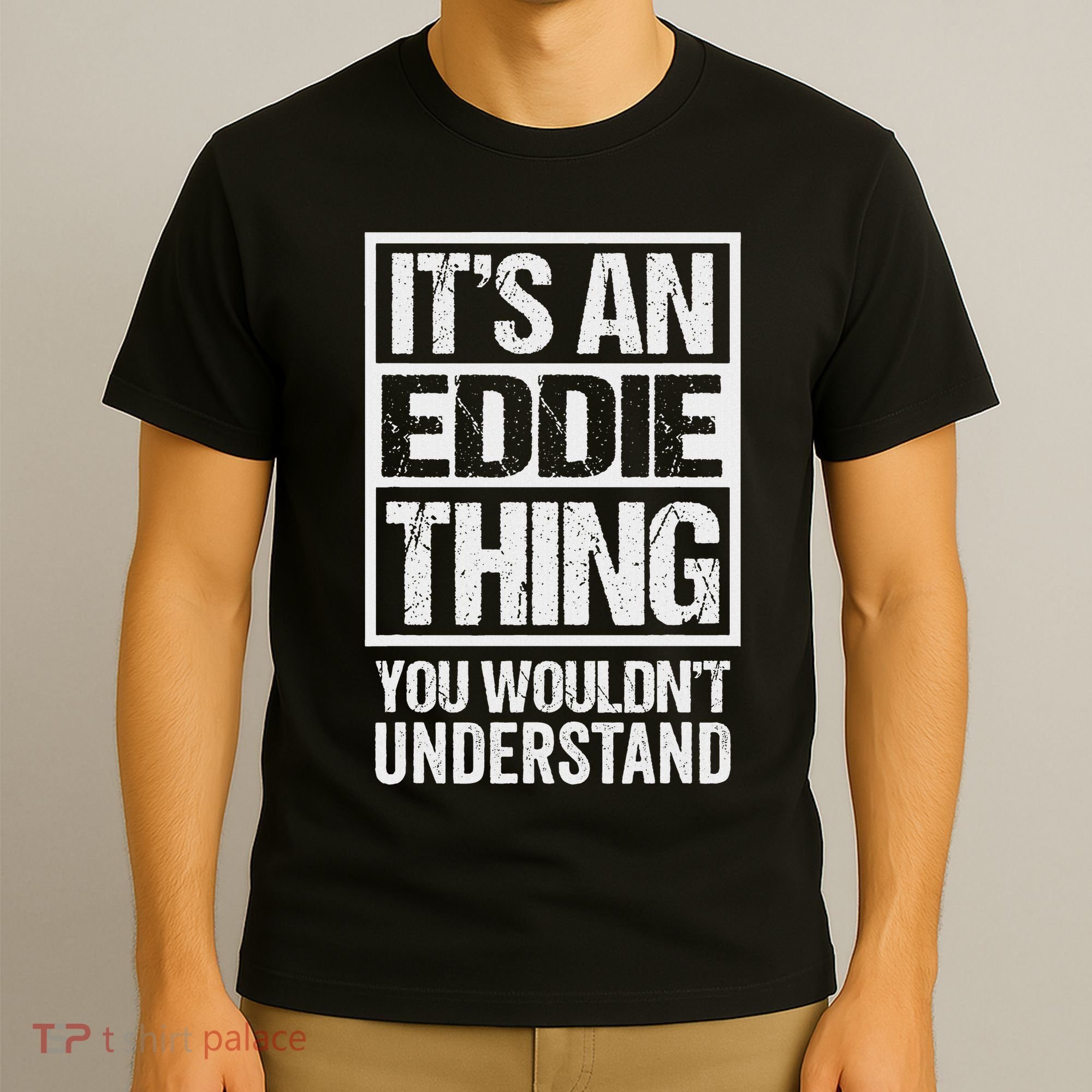 It's An Eddie Thing You Wouldn't Understand First Name T-Shirt