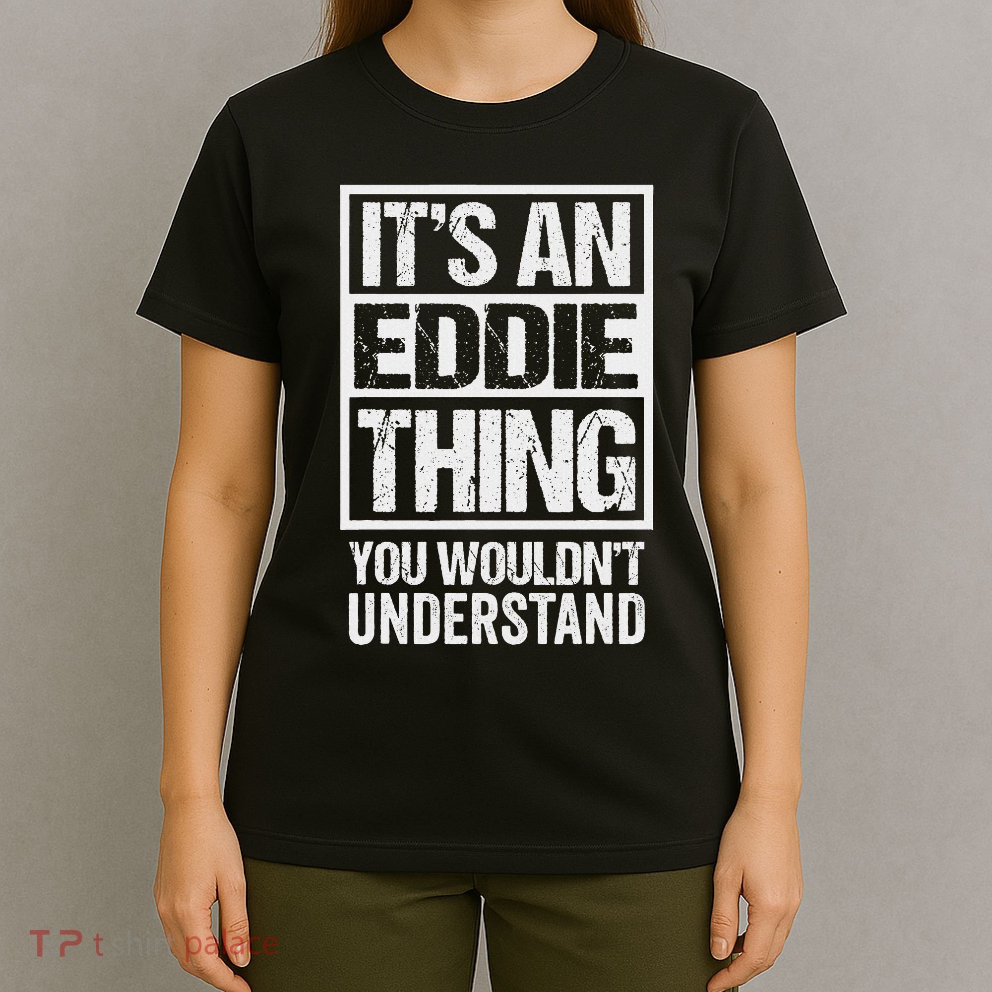 It's An Eddie Thing You Wouldn't Understand First Name T-Shirt