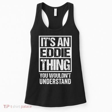 It's An Eddie Thing You Wouldn't Understand First Name Women's Tank Top