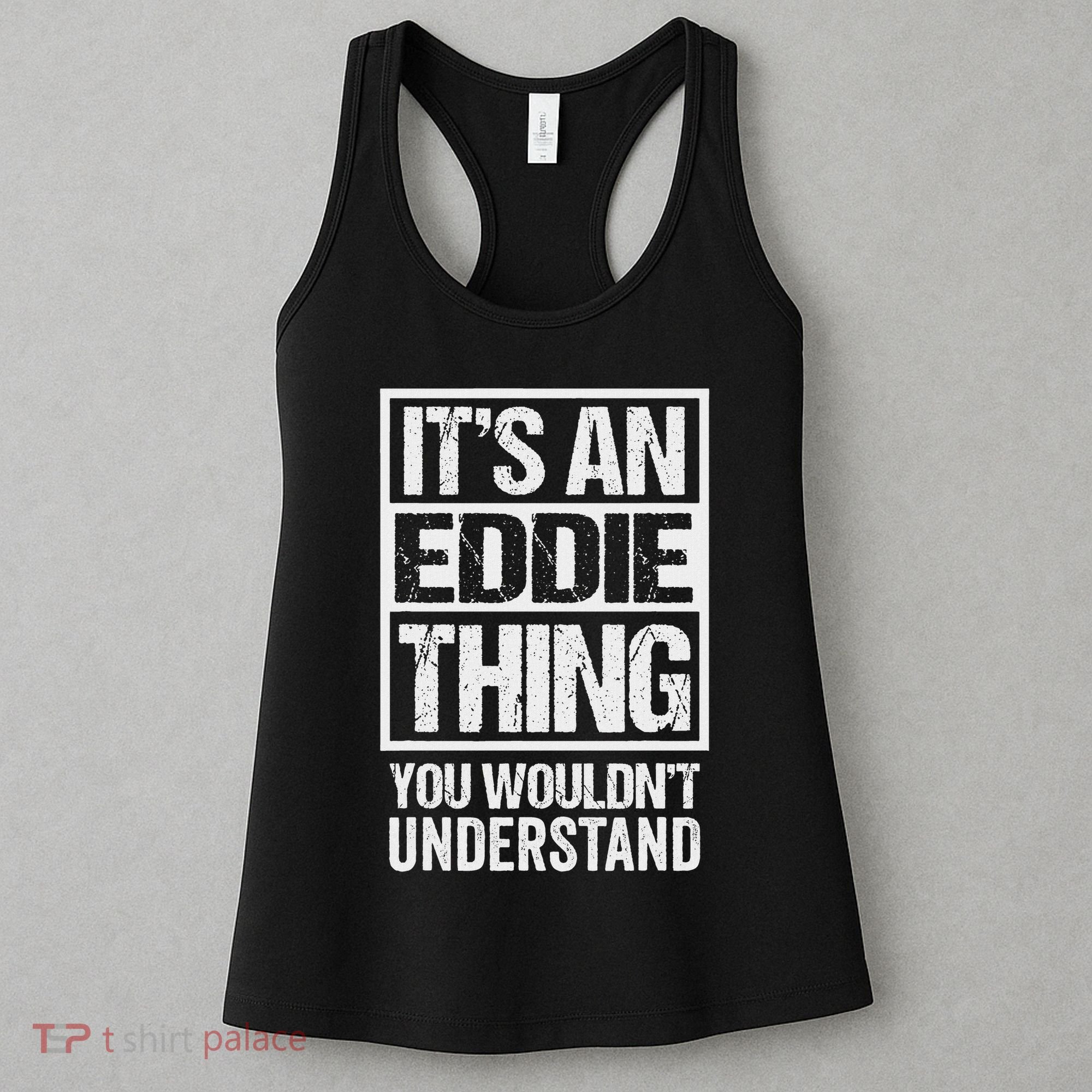 It's An Eddie Thing You Wouldn't Understand First Name Women's Tank Top