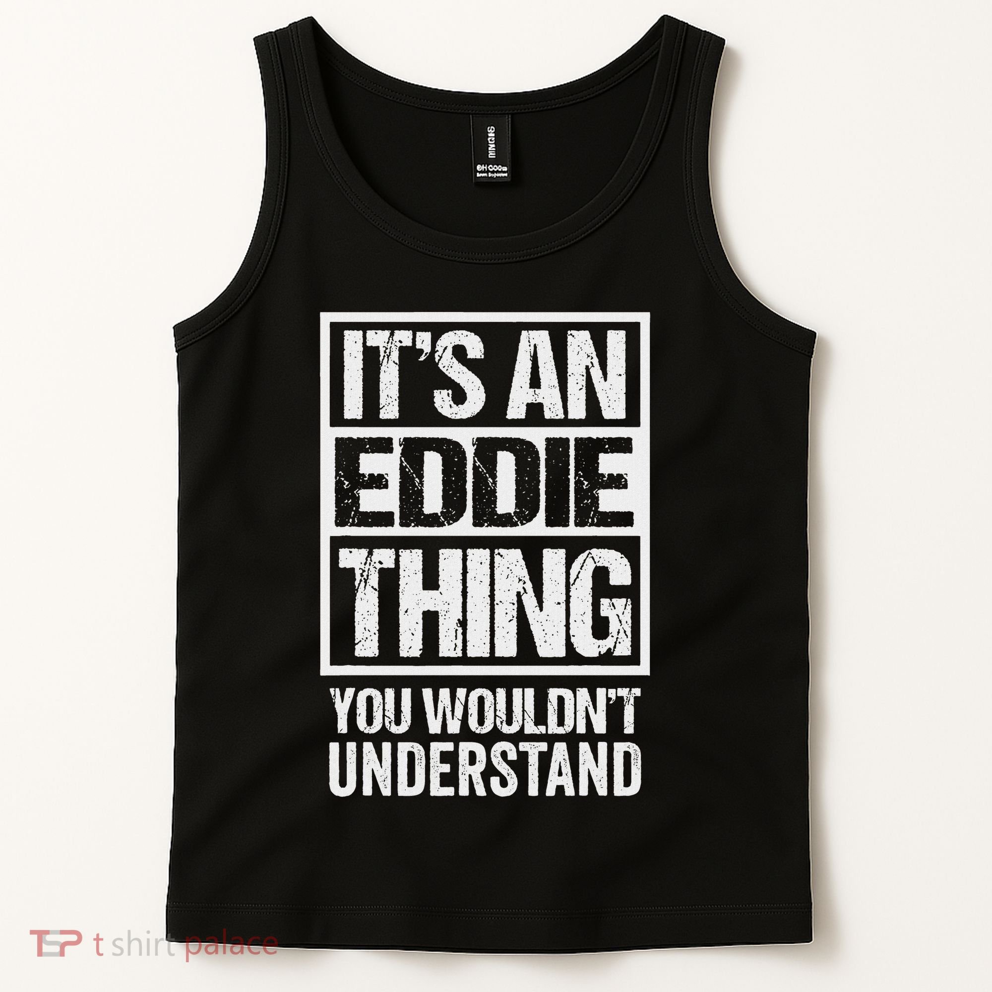 It's An Eddie Thing You Wouldn't Understand First Name Tank Top