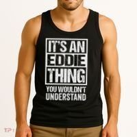 It's An Eddie Thing You Wouldn't Understand First Name Tank Top thumb 3