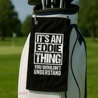It's An Eddie Thing You Wouldn't Understand First Name Golf Towel thumb 2