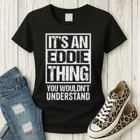 It's An Eddie Thing You Wouldn't Understand First Name Women's T-Shirt thumb 3