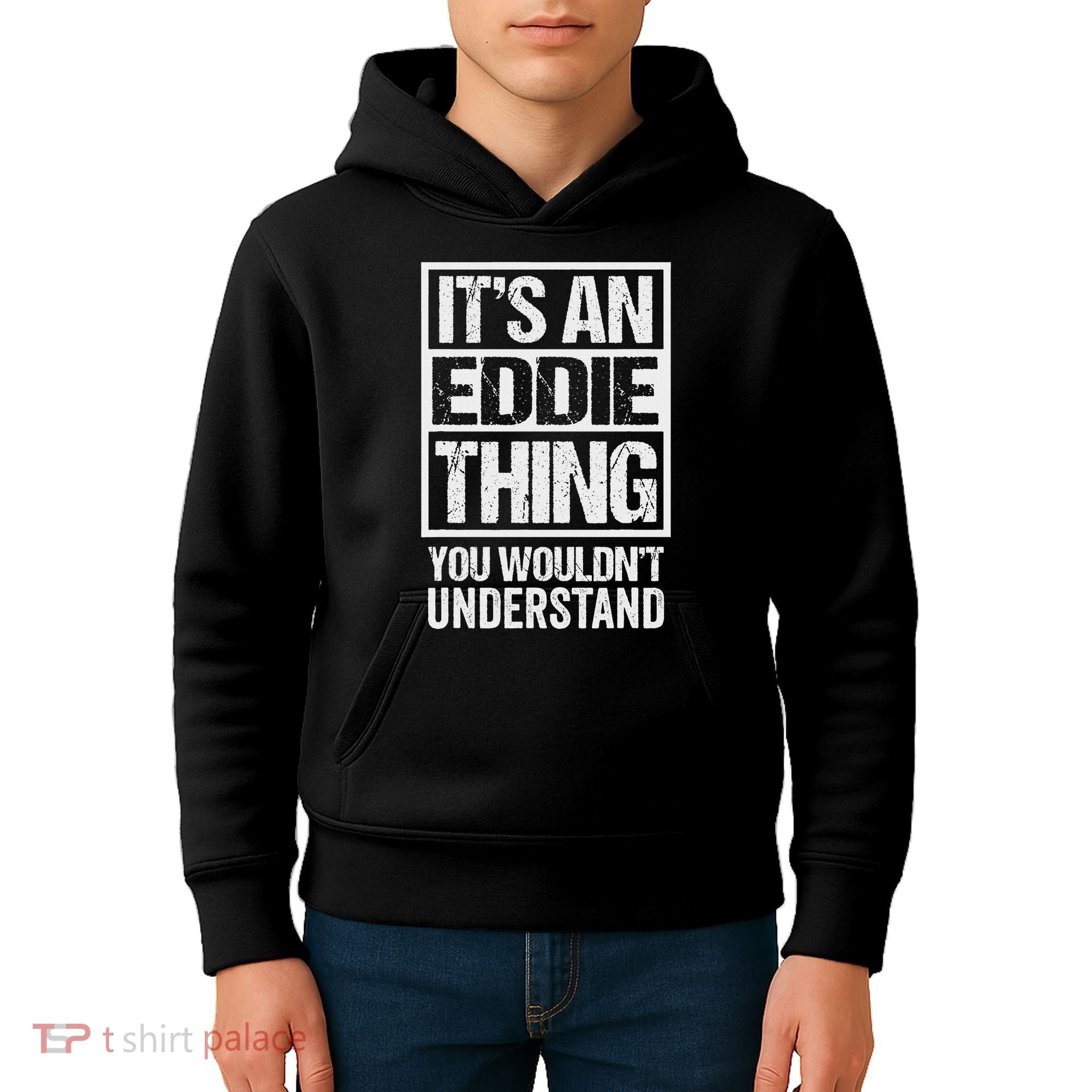 It's An Eddie Thing You Wouldn't Understand First Name Kids Hoodie