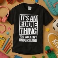 It's An Eddie Thing You Wouldn't Understand First Name Kids T-Shirt thumb 3