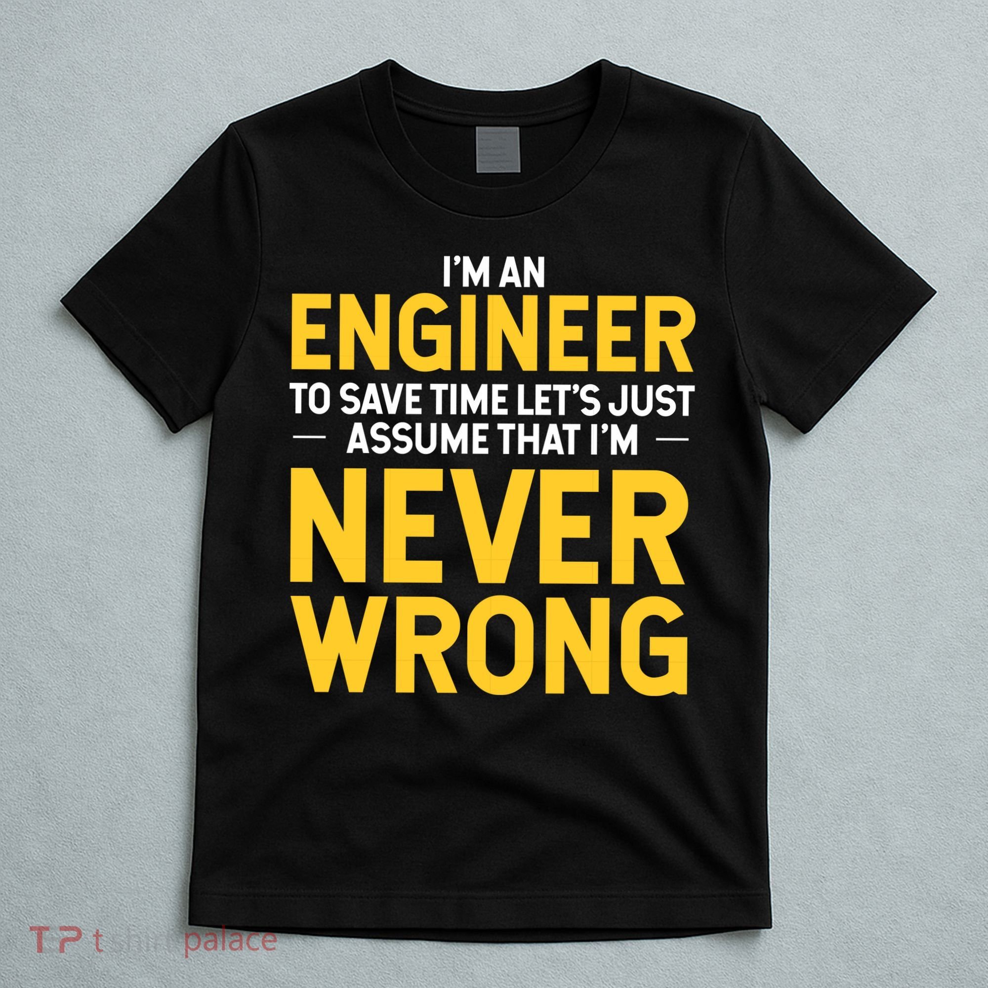 I'm An Engineer To Save Time T-Shirt