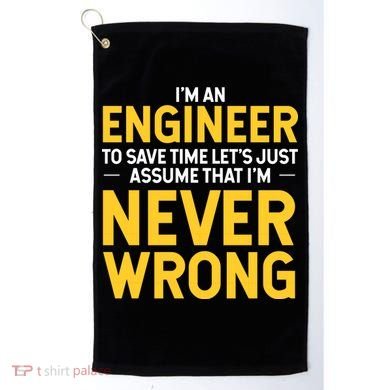 I'm An Engineer To Save Time Golf Towel