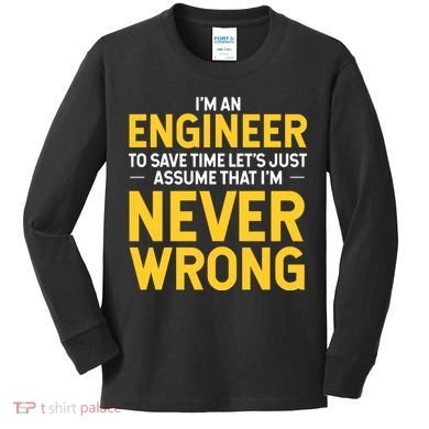 I'm An Engineer To Save Time Kids Long Sleeve Shirt