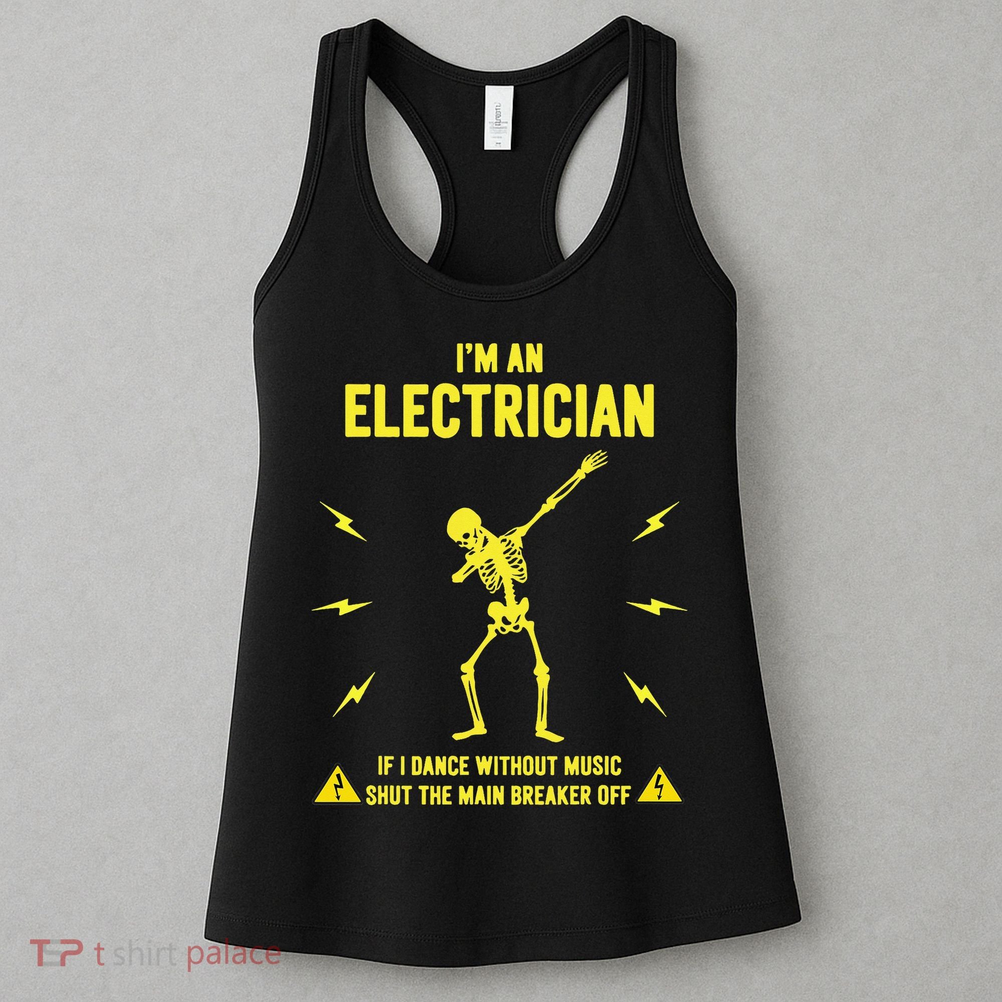 Im An Electrician If I Dance Without Music Funny Skeleton Gift Women's Tank Top