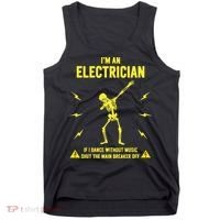 Im An Electrician If I Dance Without Music Funny Skeleton Gift Tank Top thumb 0