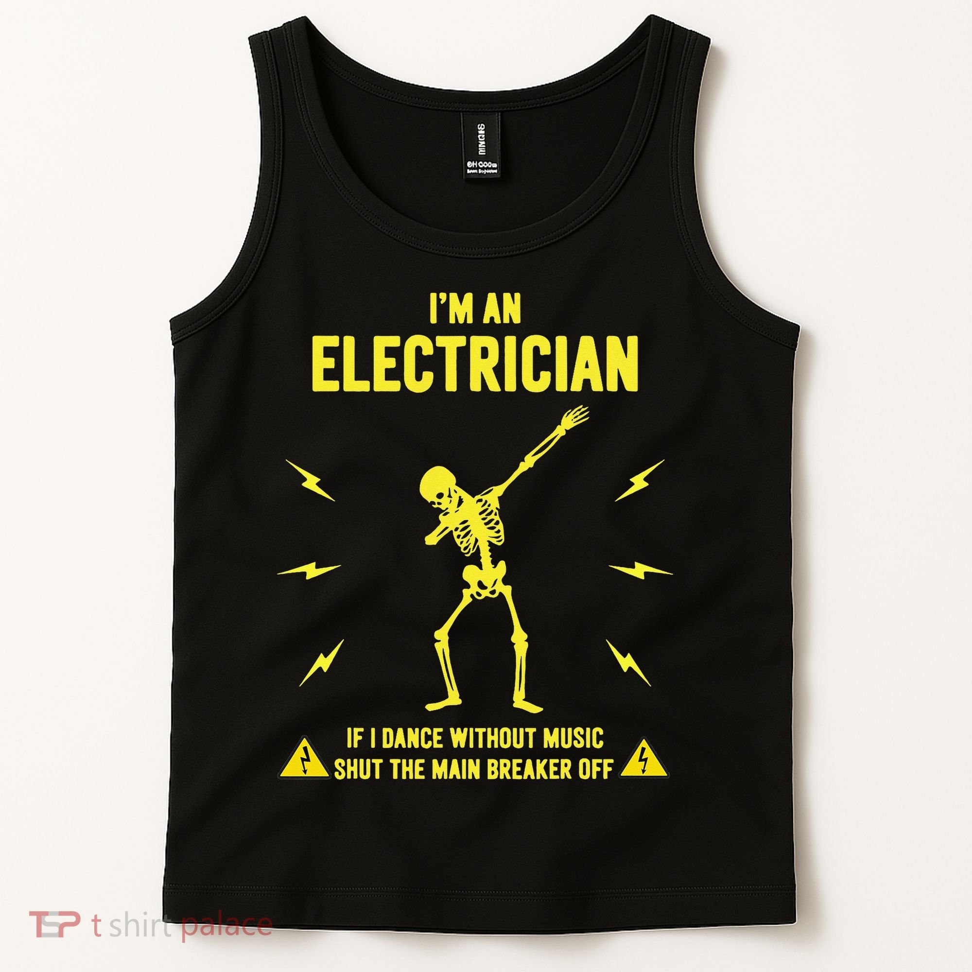 Im An Electrician If I Dance Without Music Funny Skeleton Gift Tank Top