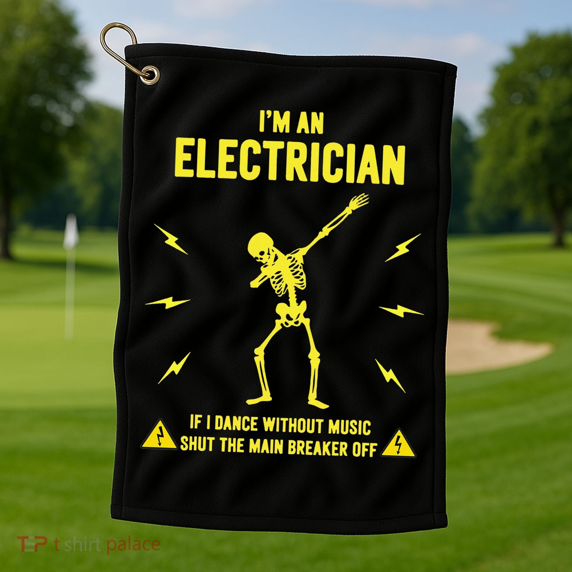 Im An Electrician If I Dance Without Music Funny Skeleton Gift Golf Towel