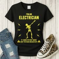 Im An Electrician If I Dance Without Music Funny Skeleton Gift Women's T-Shirt thumb 3