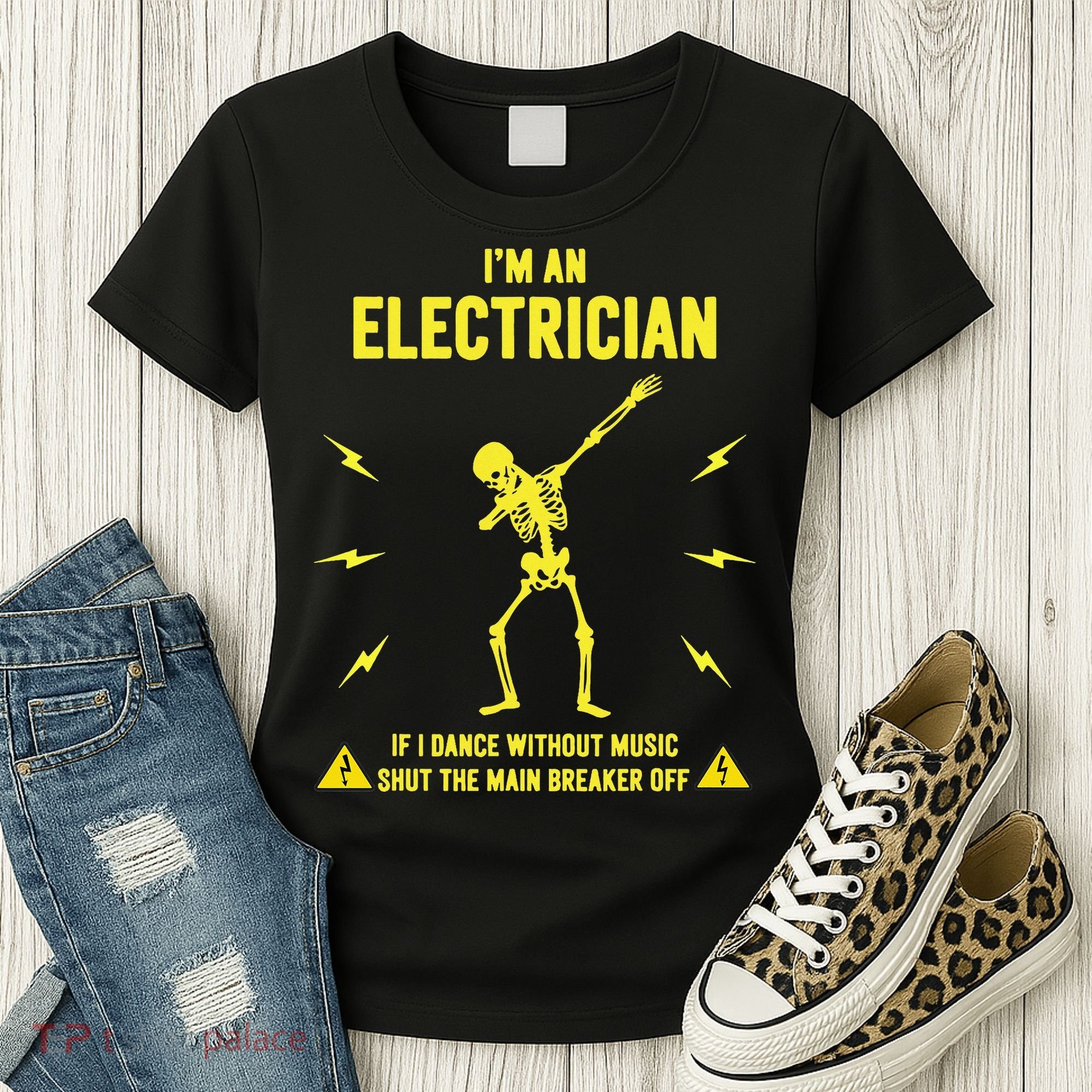 Im An Electrician If I Dance Without Music Funny Skeleton Gift Women's T-Shirt