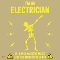 Im An Electrician If I Dance Without Music Funny Skeleton Gift Long Sleeve Shirt thumb 2