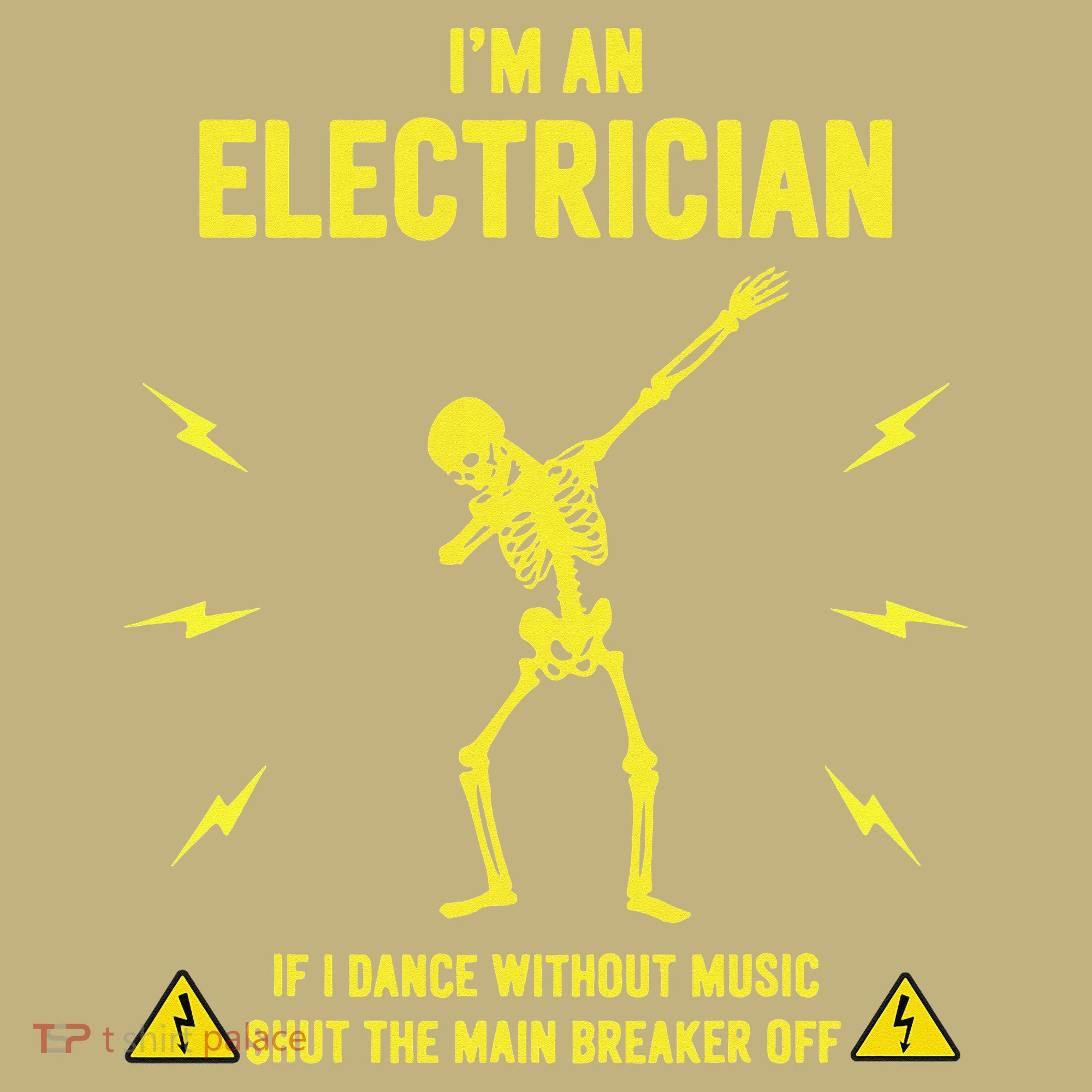Im An Electrician If I Dance Without Music Funny Skeleton Gift Sweatshirt