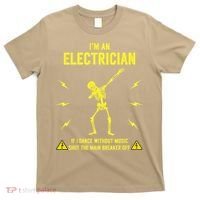 Im An Electrician If I Dance Without Music Funny Skeleton Gift T-Shirt thumb 0