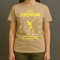Im An Electrician If I Dance Without Music Funny Skeleton Gift T-Shirt thumb 4